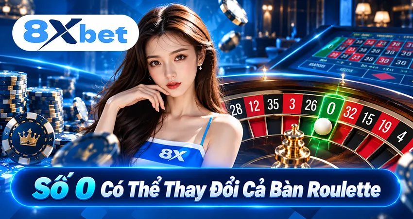 Số 0 Có Thể Thay Đổi Cả Bàn Roulette