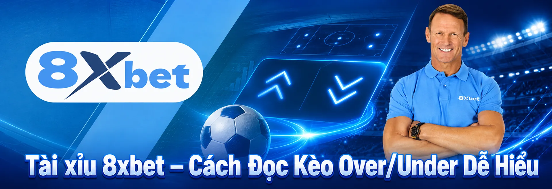 Tài xỉu 8xbet – Cách Đọc Kèo Over/Under Dễ Hiểu